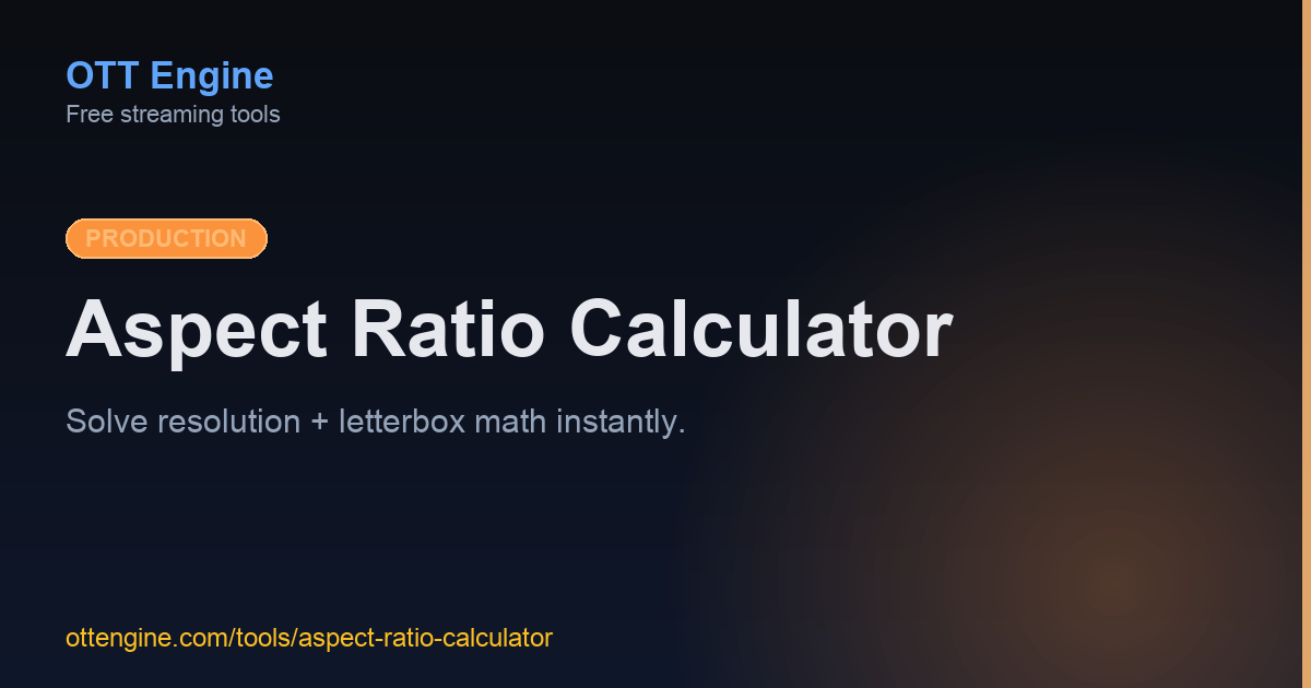Aspect Ratio Calculator (16:9, 4:3, 9:16 Vertical) - Free Tool | OTTEngine