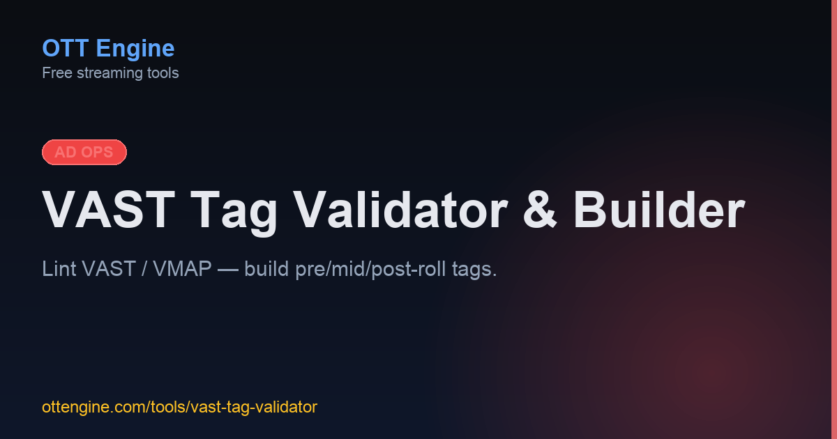 VAST Tag Validator & Builder (VAST / VMAP) - Free Tool | OTTEngine